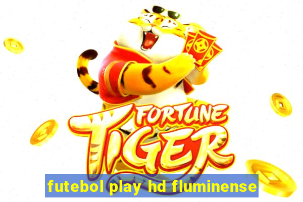 futebol play hd fluminense